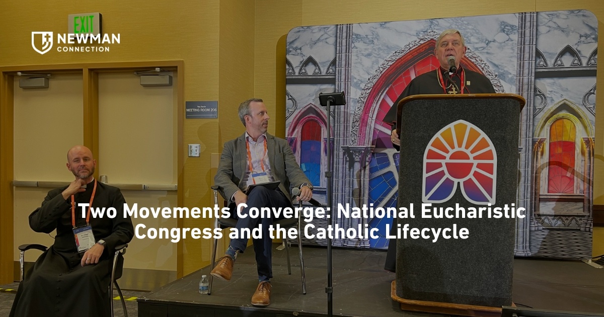 Two Movements Converge: National Eucharistic Congress and the Catholic Lifecycle